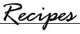Recipes